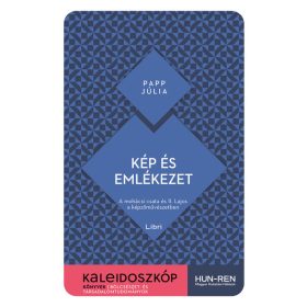 Papp Júlia: Kép és emlékezet