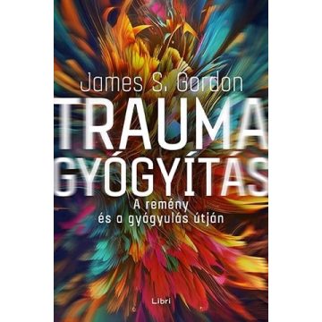 James S. Gordon: Traumagyógyítás