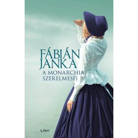 Fábián Janka: A Monarchia szerelmesei