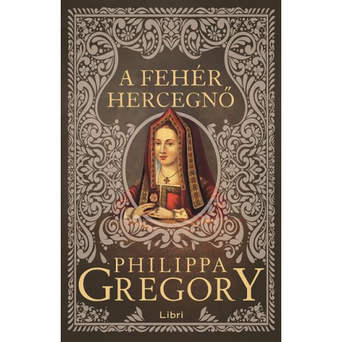 Philippa Gregory: A fehér hercegnő