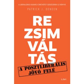 Patrick J. Deneen: Rezsimváltás