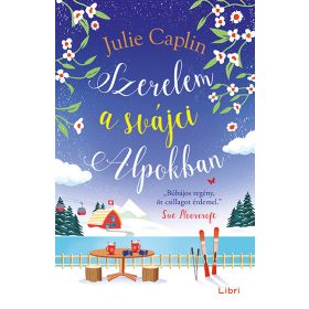 Julie Caplin: Szerelem a svájci Alpokban