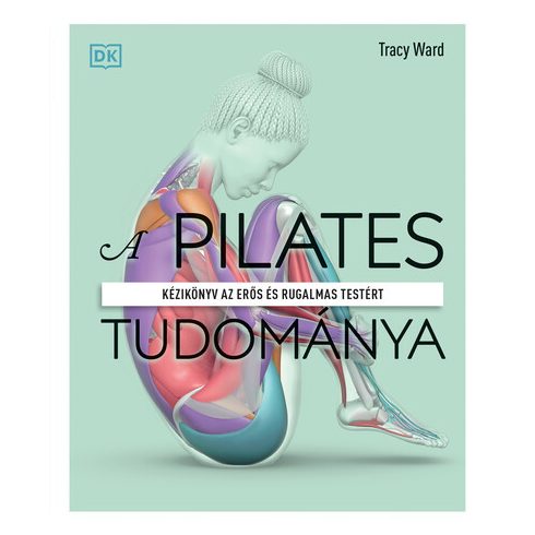 Tracy Ward: A pilates tudománya