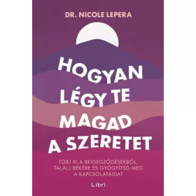 Nicole LePera: Hogyan légy te magad a szeretet