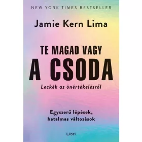  Jamie Kern Lima: Te magad vagy a csoda - Leckék az önértékelésről