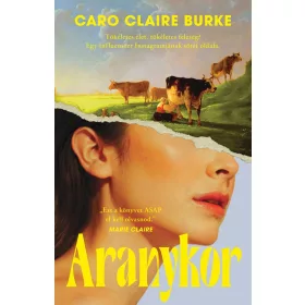 Caro Claire Burke: Aranykor