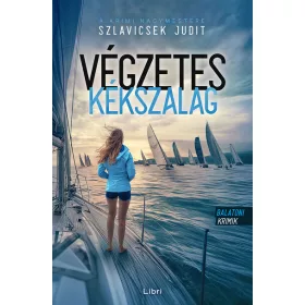 Szlavicsek Judit: Végzetes Kékszalag - Balatoni krimik