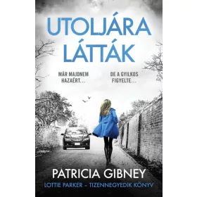 Patricia Gibney: Utoljára látták - Lottie Parker 14.