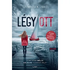   Szlavicsek Judit: Légy / ott - Balatoni krimik (új kiadás)