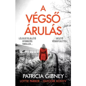   Patricia Gibney: A végső árulás - Lottie Parker 6. (új kiadás).