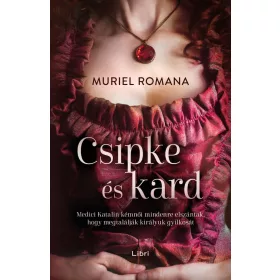 Muriel Romana: Csipke és kard - Csábító intrikák 1.