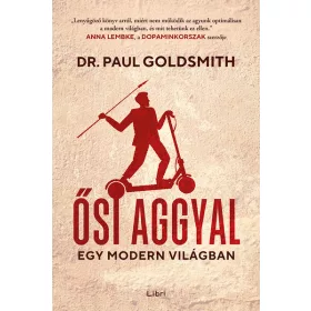 Paul Goldsmith: Ősi aggyal - Egy modern világban