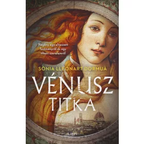   Sonia Lleonart Dormua: Vénusz titka - Regény egy elveszett festményről és egy tiltott szerelemről