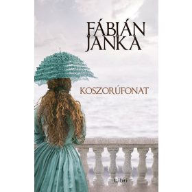 Fábián Janka: Koszorúfonat (új kiadás)
