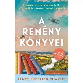   Janet Skeslien Charles: A remény könyvei - Felemelő történet újrakezdésről, kitartásról és a könyvek gyógyító erejéről