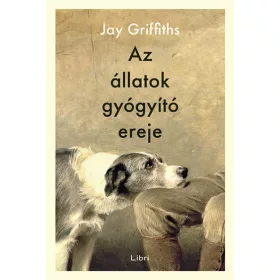 Jay Griffiths: Az állatok gyógyító ereje