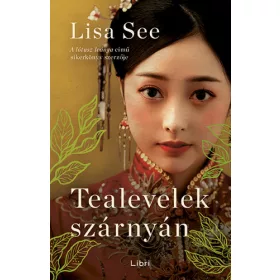 Lisa See: Tealevelek szárnyán (új kiadás)