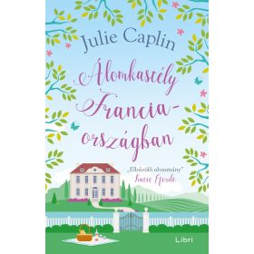 Julie Caplin: Álomkastély Franciaországban (új kiadás)