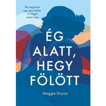 Maggie Doyne: Ég alatt, hegy fölött