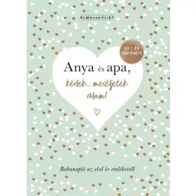 Elma van Vliet: Anya és apa, kérlek... meséljetek rólam!