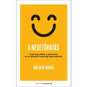   Ros Ben-Moshe: A nevetőhatás - Tudj meg többet a pozitivitás és az ellenálló képesség kapcsolatáról