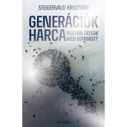 Előrendelhető: Steigervald Krisztián: Generációk harca - ÜNNEPI, LIMITÁLT KIADÁS