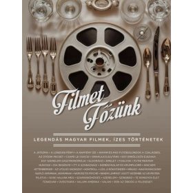   Tusjak Marianna (szerk.): Filmet főzünk - Legendás magyar filmek, ízes történetek