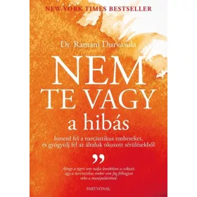   Dr. Ramani Durvasula: Nem te vagy a hibás - Ismerd fel narcisztikus embereket, és gyógyulj fel az általuk okozott sérülésekből