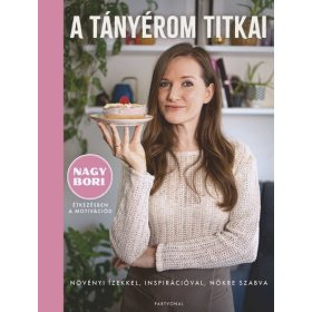   Előrendelhető: Nagy Bori: A tányérom titkai - Növényi ízekkel, inspirációval, nőkre szabva
