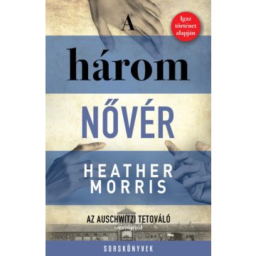 Heather Morris: A három nővér
