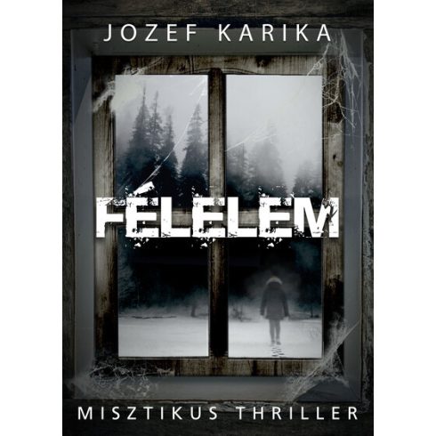 Jozef Karika: Félelem