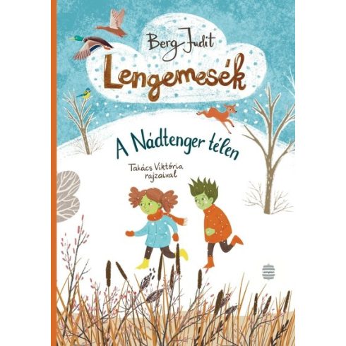 Berg Judit: Lengemesék - A Nádtenger télen