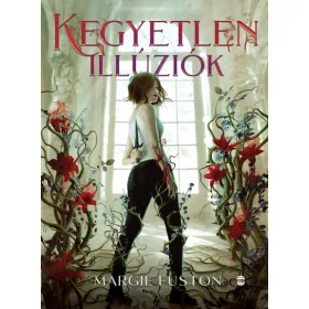 Margie Fuston: Kegyetlen illúziók