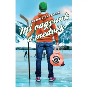 Backman Fredrik: Mi vagyunk a medvék - puha táblás