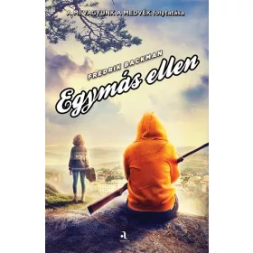   Fredrik Backman: Egymás ellen (puha) - Feelgood-sorozat (új kiadás)