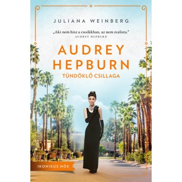 Juliana Weinberg: Audrey Hepburn tündöklő csillaga