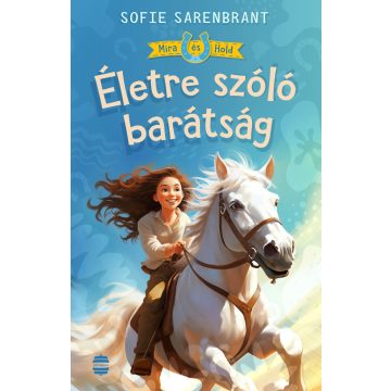   Sofie Sarenbrant: Mira és Hold 1. - Életre szóló barátság