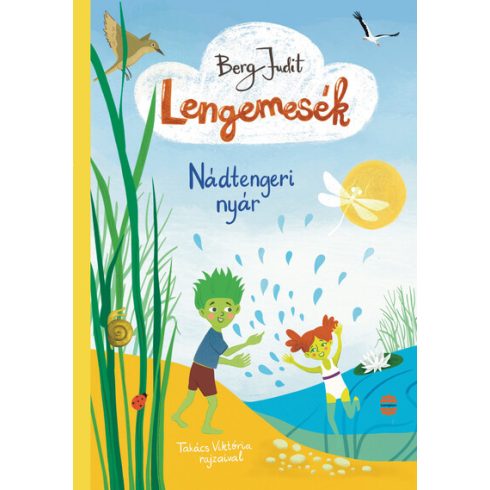 Berg Judit: Lengemesék - Nádtengeri nyár