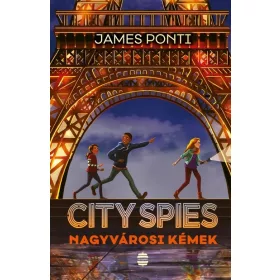 James Ponti: CITY SPIES 1. - Nagyvárosi kémek