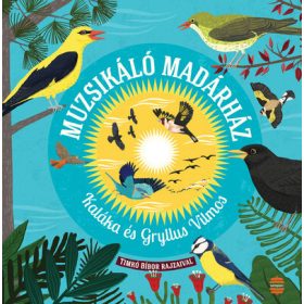 Gryllus Vilmos: Muzsikáló madárház