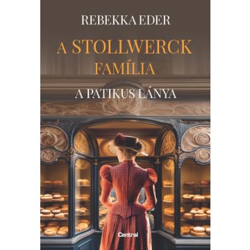 Rebekka Eder: A Stollwerck família - A patikus lánya