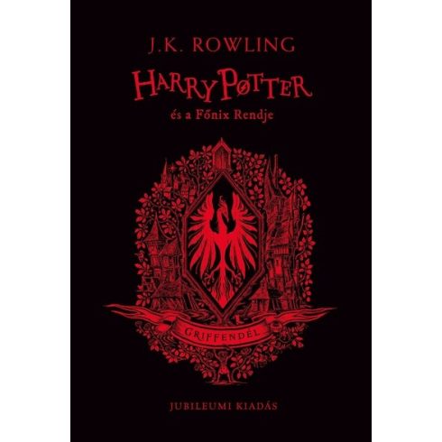 J. K. Rowling: Harry Potter és a Főnix Rendje - Griffendéles kiadás