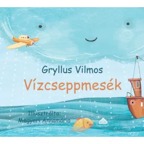 Gryllus Vilmos: Vízcseppmesék (új kiadás)