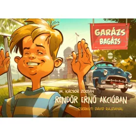 M. Kácsor Zoltán: Rendőr Ernő akcióban