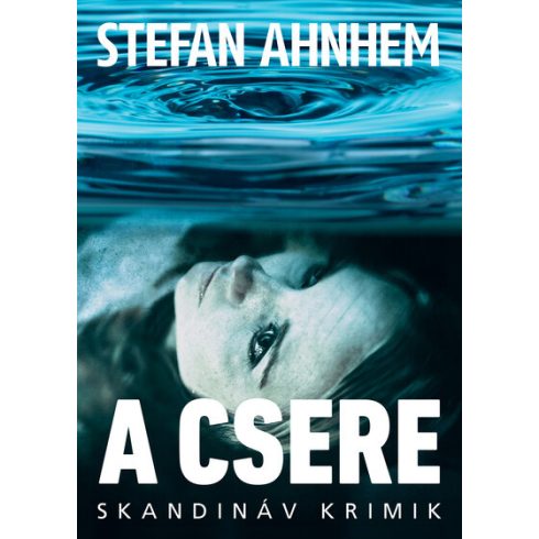 Stefan Ahnhem: A csere