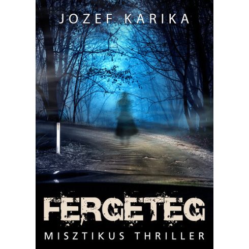 Jozef Karika: Fergeteg