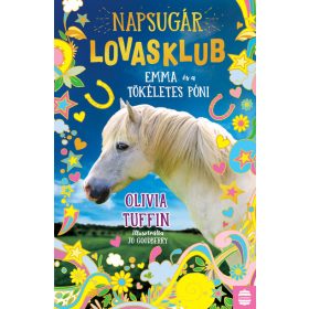   Olivia Tuffin: Napsugár Lovasklub 1. - Emma és a tökéletes póni