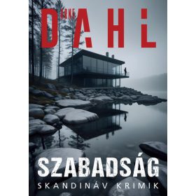 Arne Dahl: Szabadság (Névre szólóan dedikálható)