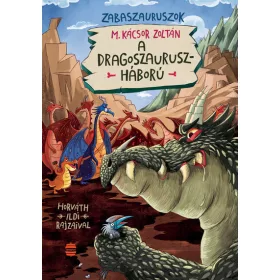   M. Kácsor Zoltán: A dragoszauruszháború (Névre szólóan dedikálható)