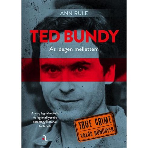 Ann Rule: Ted Bundy: Az idegen mellettem